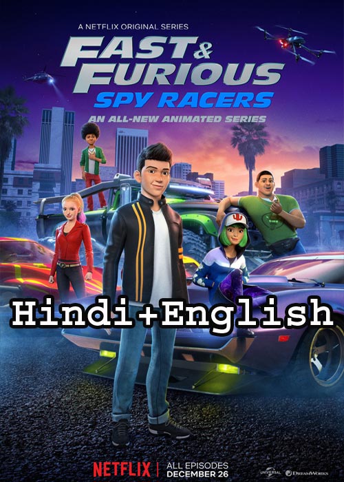 Fast & Furious Spy Racers (2020) [Season 1 & 2 – EP  1 TO 8] HDRip [Hindi + English]