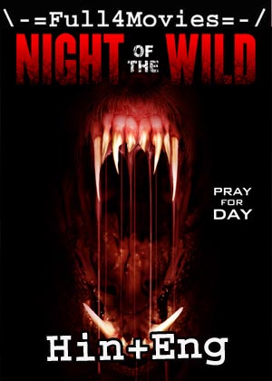 Night of the Wild (2015) HDRip [Hindi Dub + English]