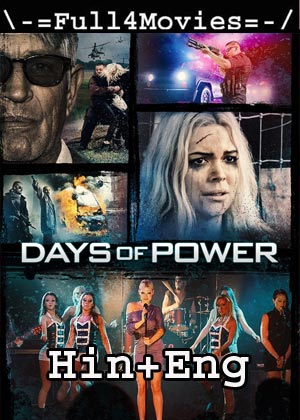 Days of Power (2018) HDRip ORG [Hindi Dubbed + English]