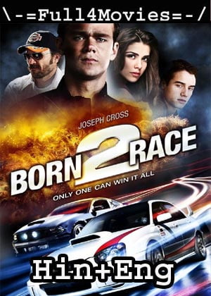 Born to Race (2011) HDRip [Hindi Dubbed + English]