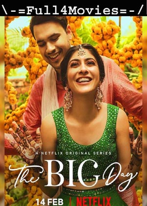 The Big Day – Season 1 (2021) HDRip [EP 1 TO 3] [Hindi]