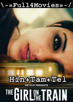 The Girl on the Train (2021) HDRip [Hindi + Tamil + Telugu]