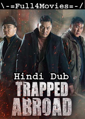 Trapped Abroad (2014) HDRip [Hindi Dubbed]