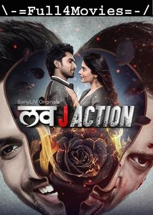 Love J Action – Season 1 (2021) 720p | 480p HDRip [EP 1 TO 06] [Hindi]