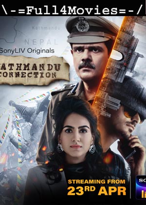 Kathmandu Connection – Season 1 (2021) 720p | 480p WEB-HDRip [Hindi]