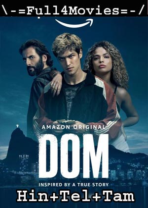 18+ Dom – Season 1 (2021) 1080p | 720p | 480p WEB-HDRip [Hindi + Telugu + Tamil]