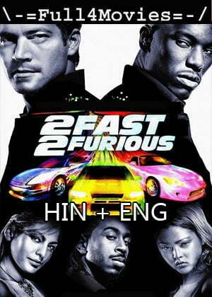 2 Fast 2 Furious (2003) 1080p | 720p | 480p BluRay [Hindi Dubbed  + English]