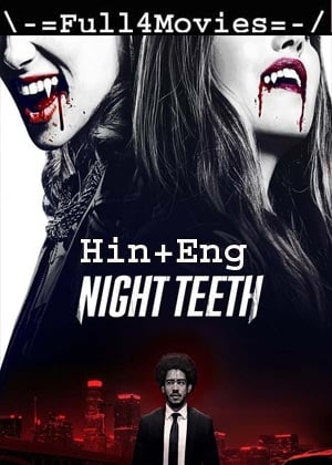 Night Teeth (2021) 1080p | 720p | 480p WEB-HDRip [Hindi Dubbed (ORG) + English]