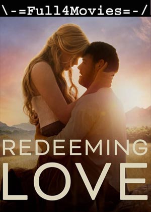 Redeeming Love (2022) 720p | 480p WEB-HDRip [English]