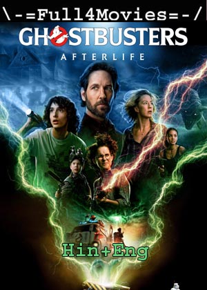 Ghostbusters Afterlife (2021) 1080p | 720p | 480p BluRay [Hindi ORG (DD5.1) + English]