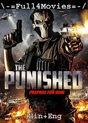 The Punished (2018) 720p | 480p WEB-HDRip [Hindi ORG (DD 2.0) + English]