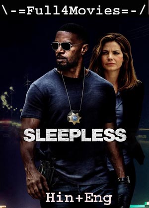 Sleepless (2017) 720p | 480p Web-DL [Hindi ORG (DD 2.0) + English]