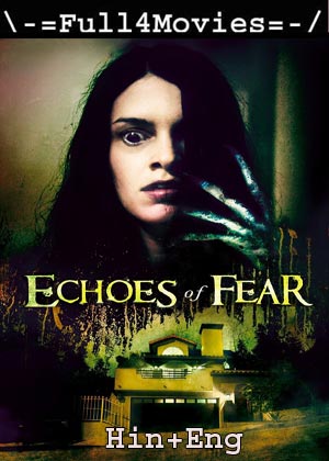 Echoes of Fear (2018) 720p | 480p WEB-HDRip [Hindi ORG (DD 2.0) + English]