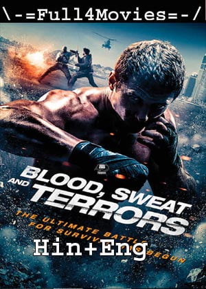 Blood, Sweat and Terrors (2018) 720p 480p WEB-HDRip [Hindi ORG (DD2.0) + English ORG]