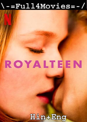 Royalteen (2022) 1080p | 720p | 480p Web-HDRip [Hindi ORG (DD5.1) + English]