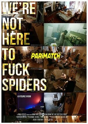 We’re Not Here to Fuck Spiders (2020) 720p WEB-HD [Hindi (Voice Over) + English]