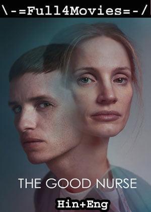 The Good Nurse (2022) 1080p | 720p | 480p WEB-HDRip Dual Audio [Hindi ORG (DDP5.1) + English]