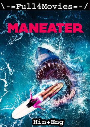 Maneater (2022) 1080p | 720p | 480p WEB-HDRip Dual Audio [Hindi ORG (DDP5.1) + English]