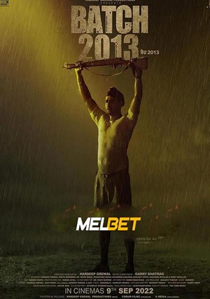 Batch 2013 (2022) 720p HDCAM [Hindi (Voice Over) + English]