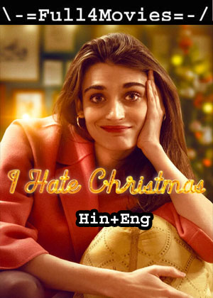 I Hate Christmas – Season 1 (2022) WEB-DL [EP 1 to 6] Dual Audio [Hindi + English (DD5.1)]