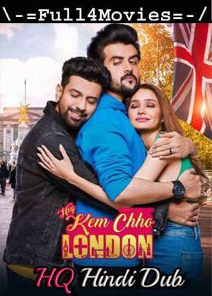 Hey Kem Chho London(2022) 1080 | 720P | 480P WEB-HDRip [Hindi (HQ-Dub)]