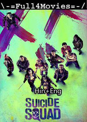 Suicide Squad (2016) 1080p | 720p | 480p BluRay Dual Audio [Hindi ORG (DDP2.0) + English]