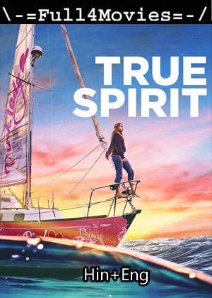 True Spirit (2023) 1080p | 720p | 480p WEB-HDRip [Hindi ORG (DDP5.1) + English]